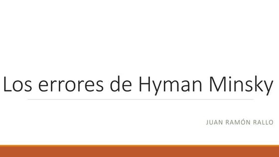 'Los errores de Hyman Minsky' por Juan Ramón Rallo