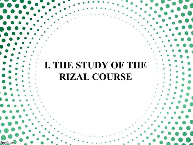 UNIT 1: THE STUDY OF THE RIZAL COURSE