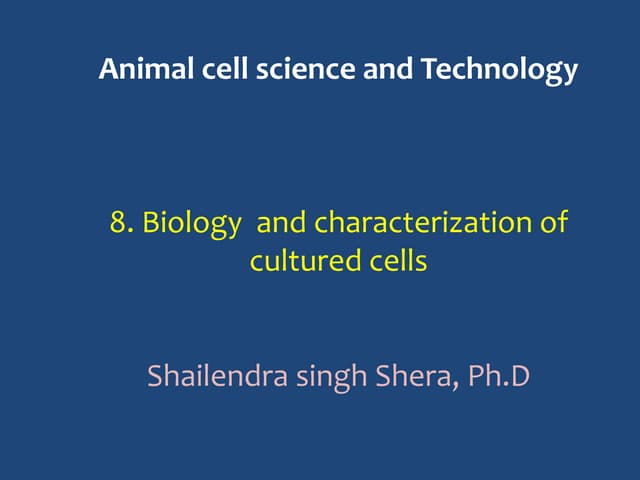 8. Biology and characterization of cultured cells