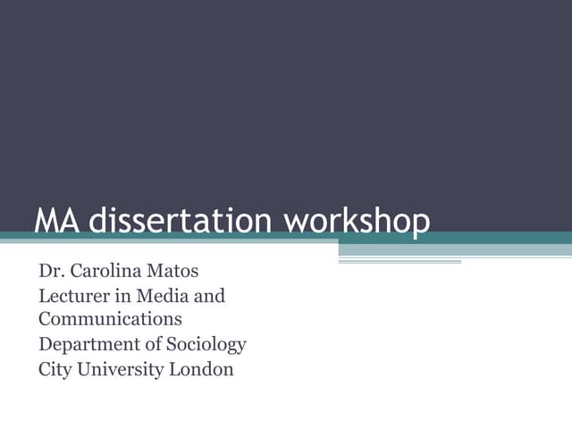 Ma dissertation workshop