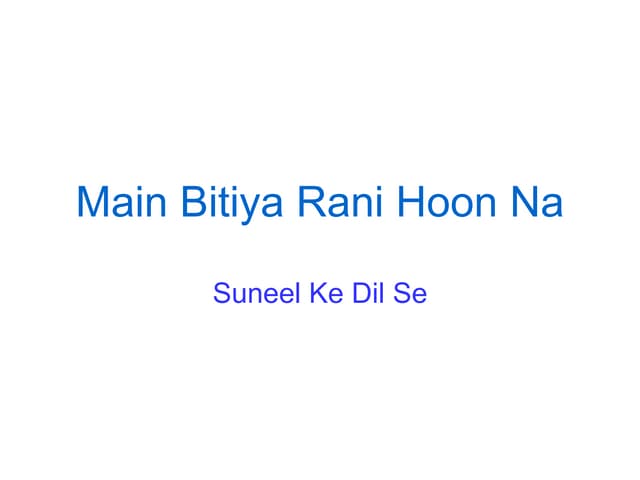 Main Bitiya Rani Hoon Na