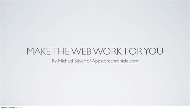 Make The Web Work For You
