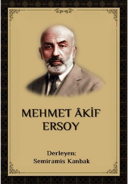 MEHMET ÂKİF ERSOY, HAYATI, ŞİİRLERİ, HAKKINDA YAZILMIŞ MAKALELER..