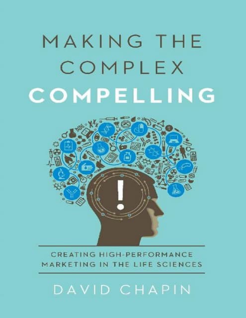 Making the-complex-compelling-creating-high-performance-marketing by letruong...