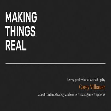 "Making things real: Content strategy for realistic content management" - Con...