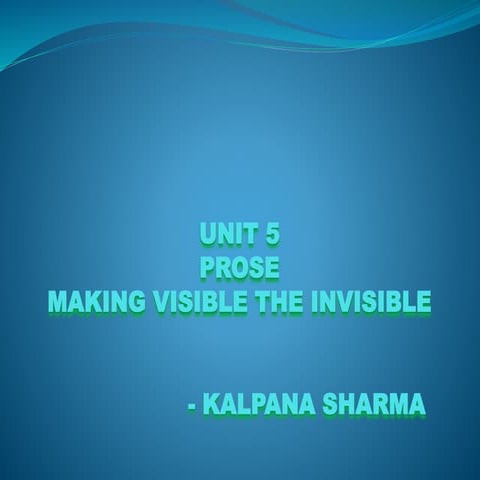 Making visible the invisible