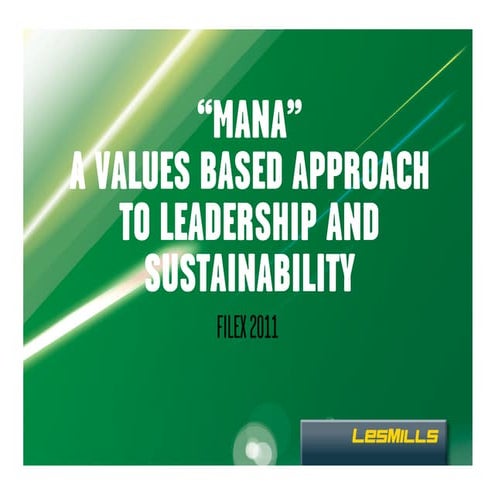 MANA - A Values Based Approach to Leadership and Sustainability - FILEX 2011