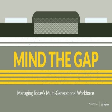 Mind The Gap - Managing Today's Multi-Generational Workforce