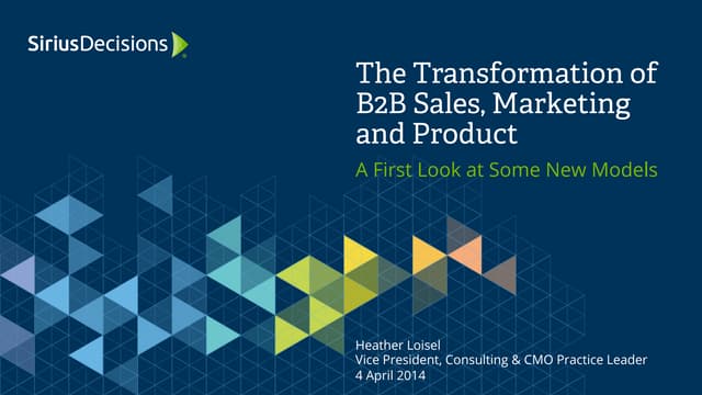 SiriusDecisions -The Transformation of B2B Sales, Marketing and Product - at ...