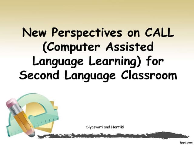 New Perspectives on CALL (Computer Assisted Language Learning) for Second Lan...