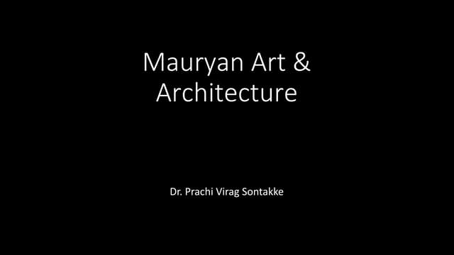 the art and architecture under the Mauryas