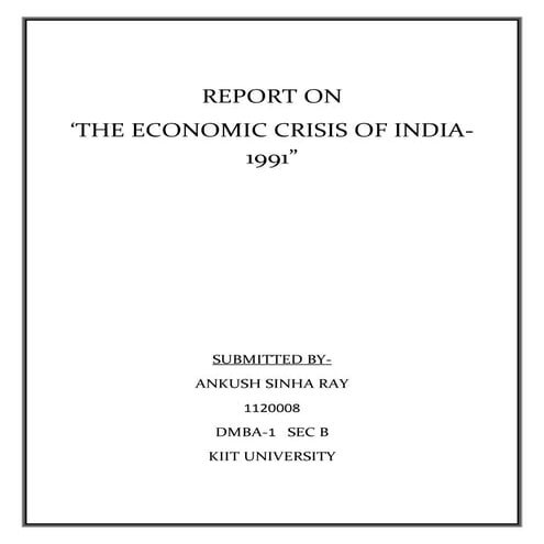 REPORT ON ‘THE ECONOMIC CRISIS OF INDIA- 1991”