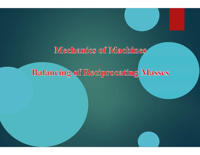 Balancing of Rotating masses; Mechanics of machines 24