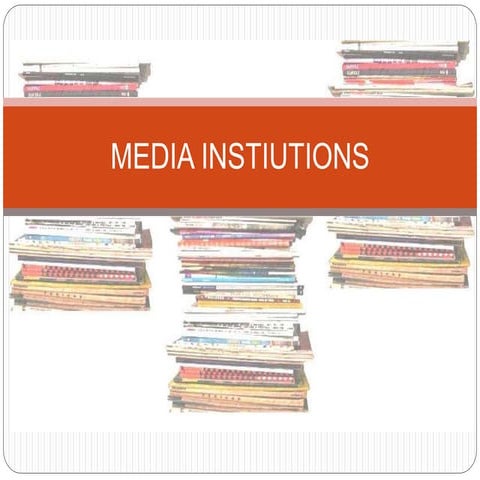 Media instiutions