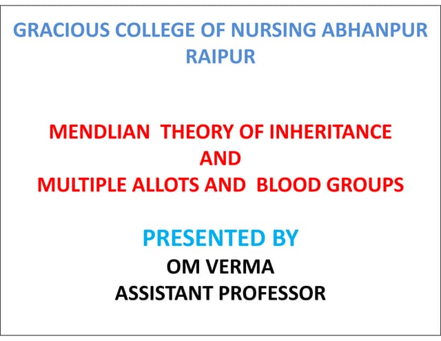 MENDALIAN THEORY OF INHERITANCE AND MULTIPLE BLOOD ALLOTS AND BLOOD GROUPS 20...