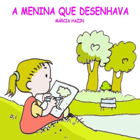 A Hora do Conto: A menina que desenhava! (autoria: Márcia Hazin)