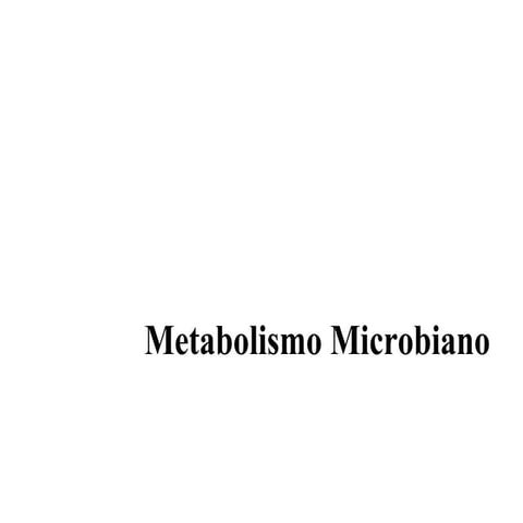 Metabolismo Microbiano