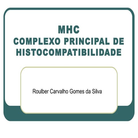 MHC: Complexo maior de histocompatibilidade