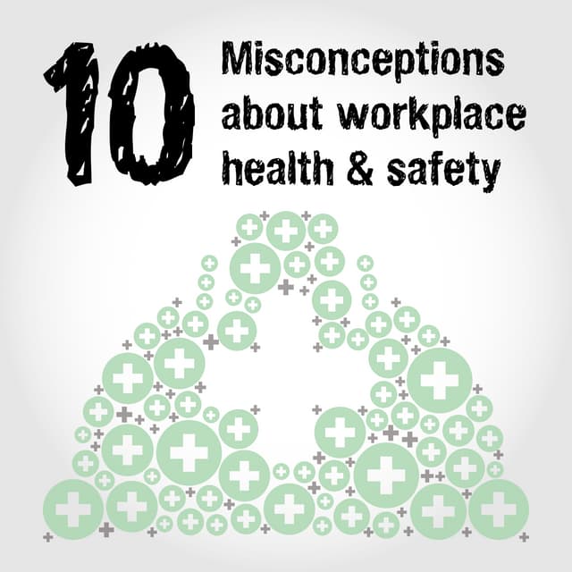 10 Misconceptions about workplace health & safety