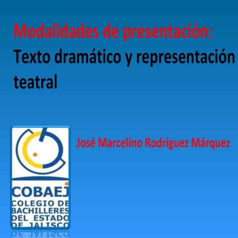 Modalidades de presentación texto dramático y representación teatral