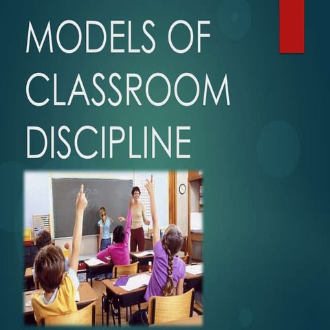 Models of classroom discipline