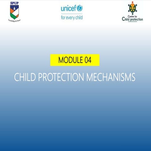 Module 04 understanding child protection mechanisms