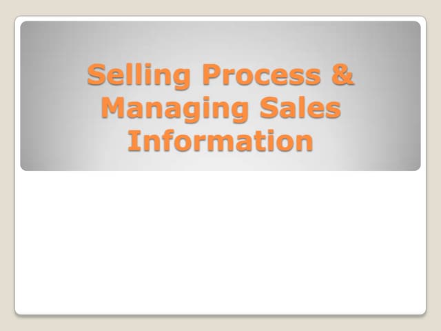 Selling process and managing sales information