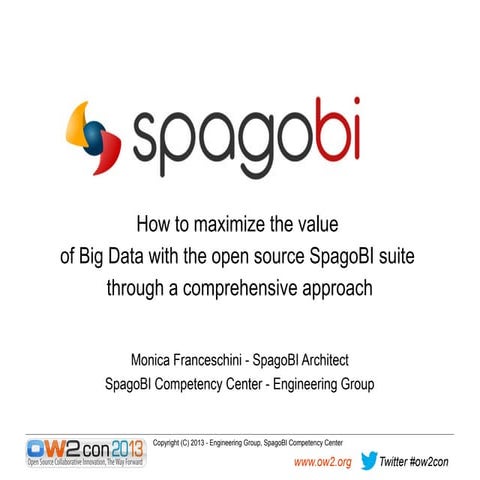 How to maximize the value of Big Data with SpagoBI suite through a comprehens...