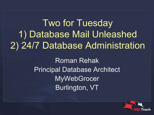 Roman Rehak: 24/7 Database Administration + Database Mail Unleashed