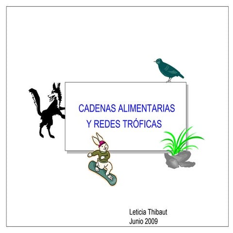 CADENAS ALIMENTARIAS Y REDES TROFICAS