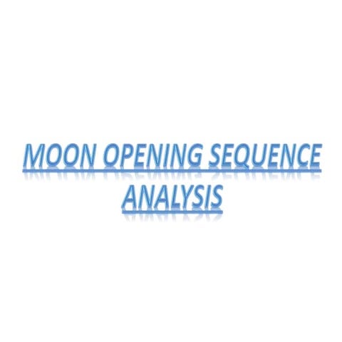 'Moon' Opening Sequence Analysis