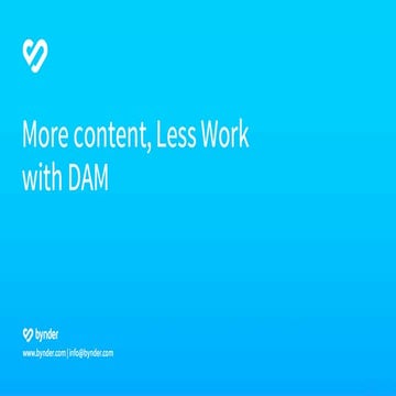 More Content, Less Work with DAM