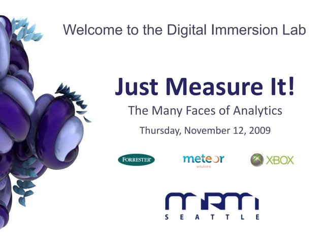 MRM Seattle Digital Immersion Lab: Just Measure It!