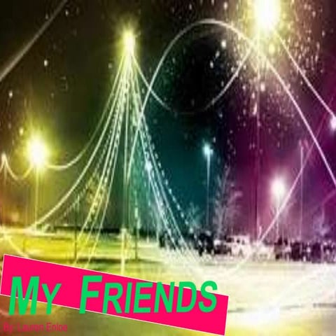 My Friends
