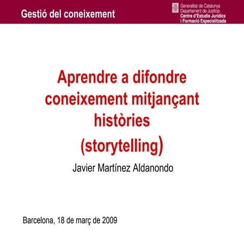 Aprendre a difondre coneixement mitjançant històries (storytelling). Javier M...