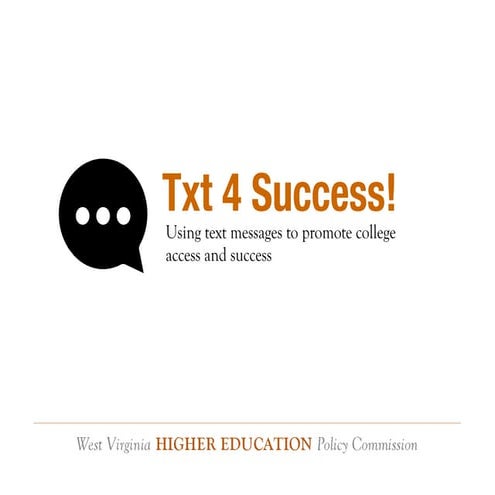 Txt 4 Success: Utilizing personalized text messages to promote college access...