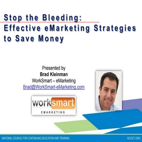 NCCET Webinar - Stop the Bleeding:   Effective eMarketing Strategies to Save ...