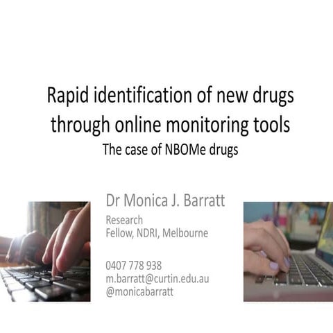 Rapid identification of new drugs through online monitoring tools: The case o...