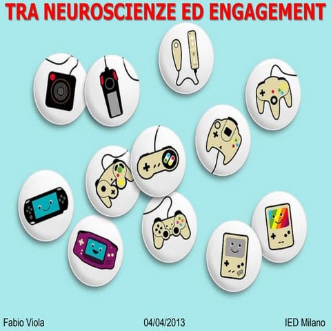 Tra Neuroscienza e Videogames per un  engagement design