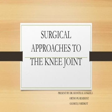 SURGICAL APPROACHES TO KNEE JOINT