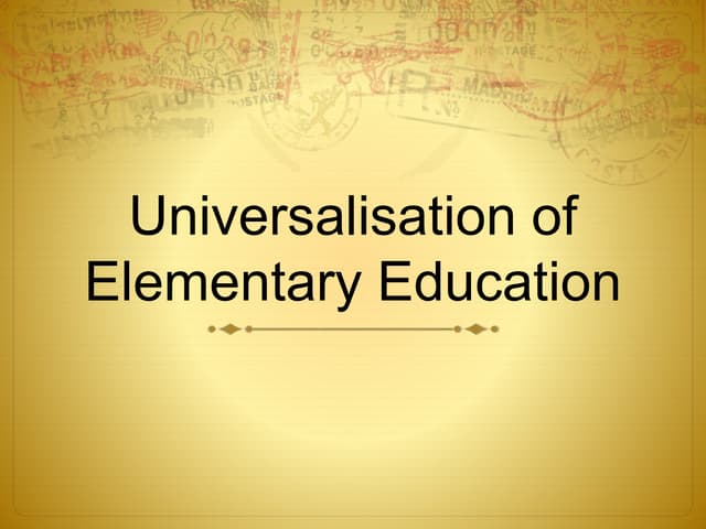 Universalisation of Elementary Education