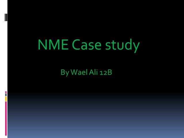 Nme case study