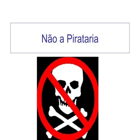 NãO A Pirataria