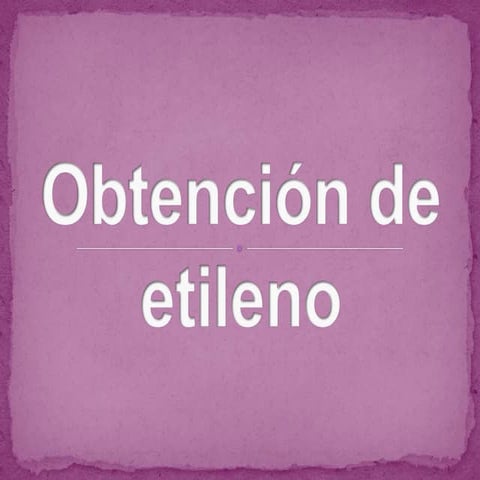Obtencion de etileno (1)