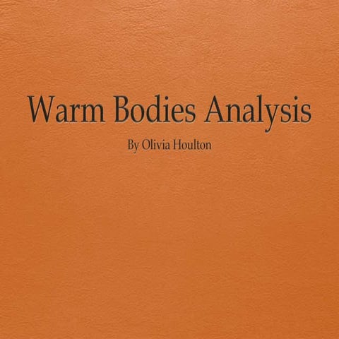 Och warm bodies analysis