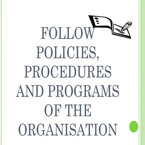 Follow policies and procedures wk 3