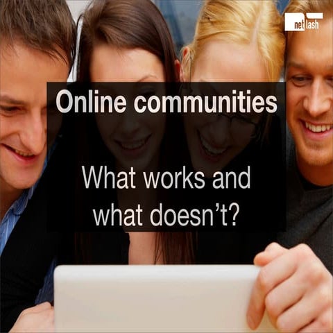 Online Communities: what works, and what doesn't.