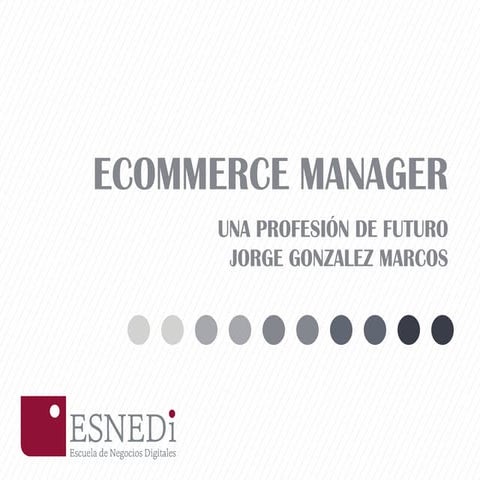 Presentación Openclass Ecommerce Manager Esnedi 11/2016