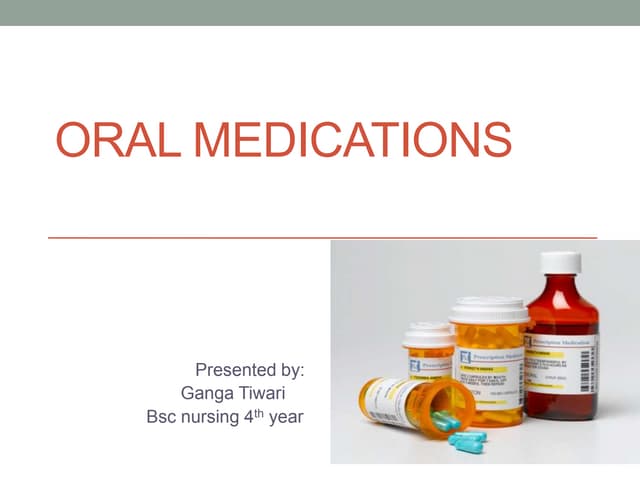 Oral medications  Procedures of Administering Oral Medicines 