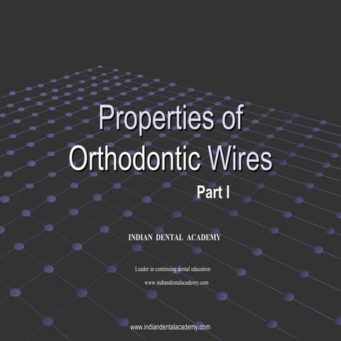 Orthodontic wires  properties/certified fixed orthodontic courses by Indian d...
